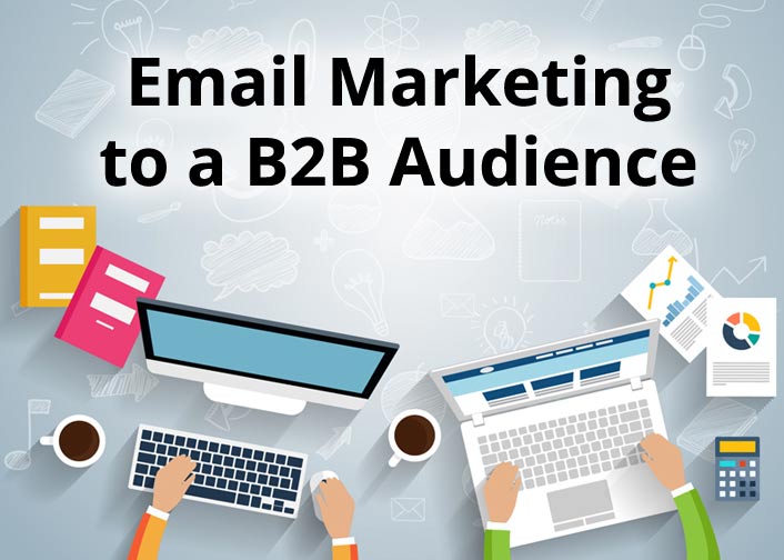 Email marketing to a B2B audience